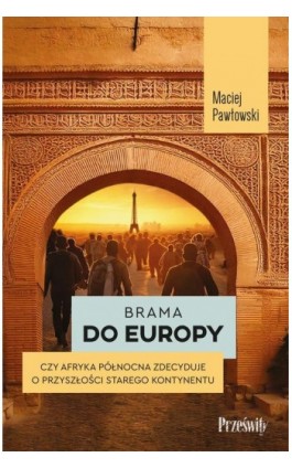 Brama do Europy - Maciej Pawłowski - Ebook - 978-83-8175-714-0