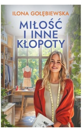 Miłość i inne i kłopoty - Ilona Gołębiewska - Ebook - 978-83-287-3237-7