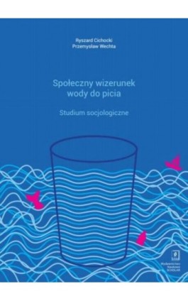 Społeczny wizerunek wody do picia - Ryszard Cichocki - Ebook - 978-83-66849-95-2