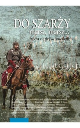 Do szarży marsz, marsz... Studia z dziejów kawalerii Tom 11 - Ebook - 978-83-231-5511-9
