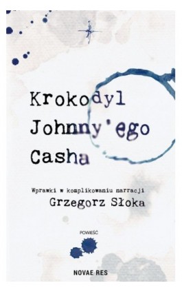 Krokodyl Johnny'ego Casha - Grzegorz Słoka - Ebook - 978-83-8373-577-1