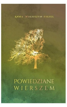 Powiedziane wierszem - Anna Wołoszyn-Figiel - Ebook - 978-83-67473-10-1