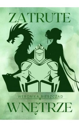 Zatrute wnętrze - Weronika Bieszczad - Ebook - 978-83-8166-474-5