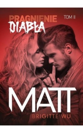 Pragnienie diabła II. Matt - Brigitte Wu - Ebook - 978-83-67473-18-7