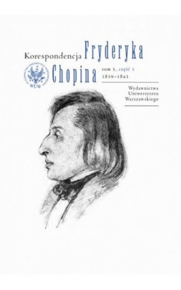 Korespondencja Fryderyka Chopina 1839-1843. Tom 3, część 1 - Ebook - 978-83-235-6661-8