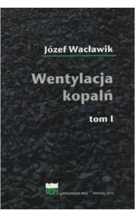 Wentylacja kopalń Tom I i II (komplet) - Józef Wacławik - Ebook - 978-83-67427-80-7