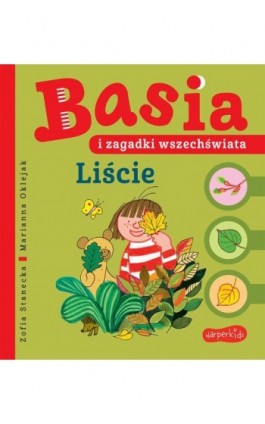 Basia i zagadki wszechświata. Liście - Zofia Stanecka - Ebook - 978-83-276-9762-2