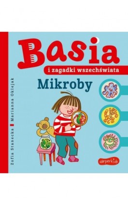 Basia i zagadki wszechświata. Mikroby - Zofia Stanecka - Ebook - 978-83-276-9756-1