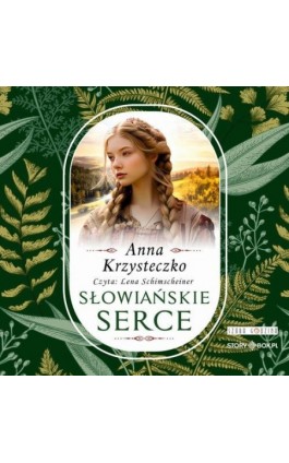 Słowiańskie serce - Anna Krzysteczko - Audiobook - 978-83-8394-942-0