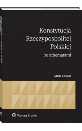 Konstytucja Rzeczypospolitej Polskiej ze schematami - Marta Derlatka - Ebook - 978-83-8390-562-4