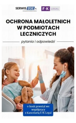 Ochrona małoletnich w podmiotach leczniczych - pytania i odpowiedzi - Natalia Zbrojewska - Ebook - 978-83-8344-648-6