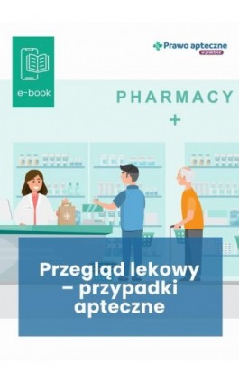 Przegląd lekowy – przypadki apteczne - Praca zbiorowa - Ebook - 978-83-8344-627-1