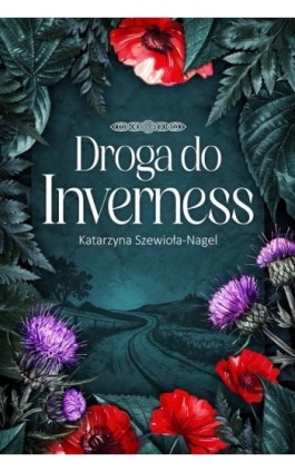 Droga do Inverness - Katarzyna Szewioła-Nagel - Ebook - 978-83-66767-81-2
