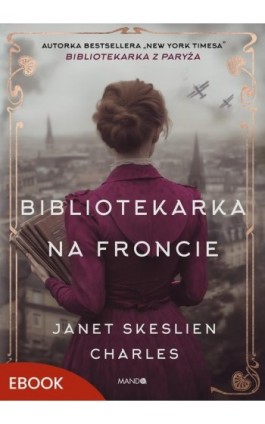 Bibliotekarka na froncie - Janet Skeslien Charles - Ebook - 978-83-277-4377-0