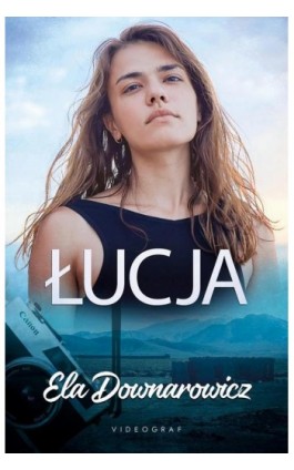 Łucja - Ela Downarowicz - Ebook - 978-83-8293-267-6