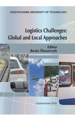 Logistics Challenges: Global and Local Approaches - Ebook - 978-83-65976-11-6