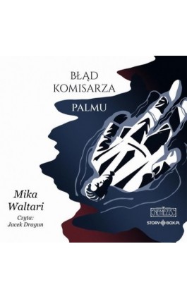 Komisarz Palmu. Tom 2. Błąd komisarza Palmu - Mika Waltari - Audiobook - 978-83-8394-823-2