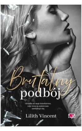 Brutalny podbój. Brutal Hearts. Tom 2 - Lilith Vincent - Ebook - 978-83-8417-025-0