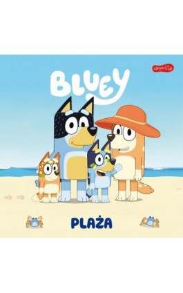Bluey. Plaża. Moja czytanka - Opracowanie zbiorowe - Ebook - 978-83-276-9708-0