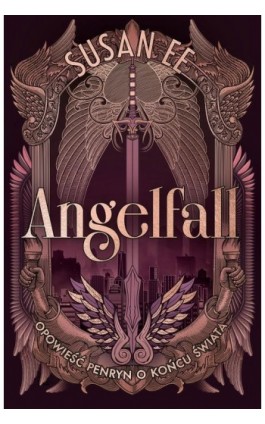 Opowieść Penryn o końcu świata. Angelfall. Tom 1 - Susan Ee - Ebook - 978-83-8417-026-7