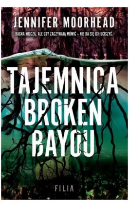 Tajemnica Broken Bayou - Jennifer Moorhead - Ebook - 978-83-8402-222-1