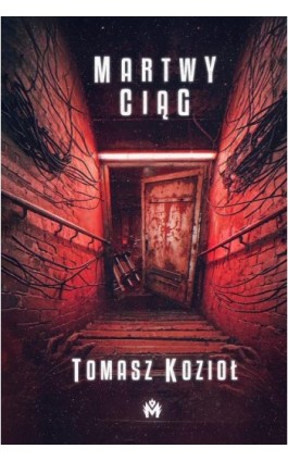 Martwy ciąg - Tomasz Kozioł - Ebook - 978-83-68371-16-1