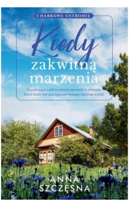 Kiedy zakwitną marzenia - Anna Szczęsna - Ebook - 978-83-8402-221-4