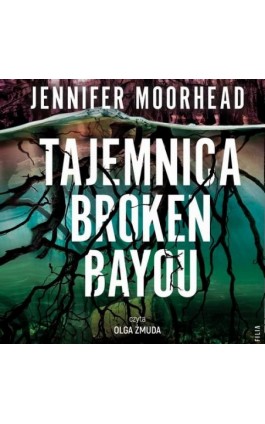 Tajemnica Broken Bayou - Jennifer Moorhead - Audiobook - 978-83-8402-212-2
