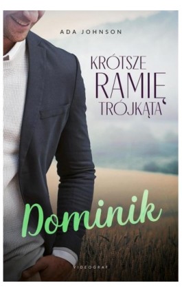Krótsze ramię trójkąta. Tom 2: Dominik - Ada Johnson - Ebook - 978-83-8293-130-3