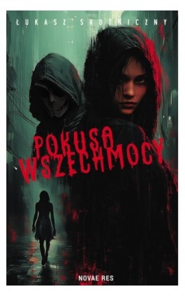 Pokusa wszechmocy - Łukasz Skotniczny - Ebook - 978-83-8373-678-5