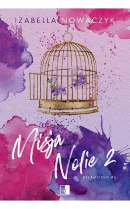Dreamstone Tom 3 Misja Nolie 2 - Izabella Nowaczyk - Ebook - 978-83-8418-067-9