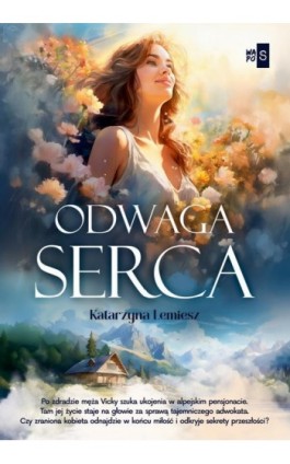 Odwaga serca - Katarzyna Lemiesz - Ebook - 978-83-8290-723-0