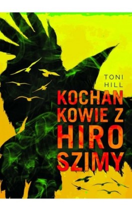 Kochankowie z Hiroszimy - Toni Hill - Ebook - 978-83-7985-352-6