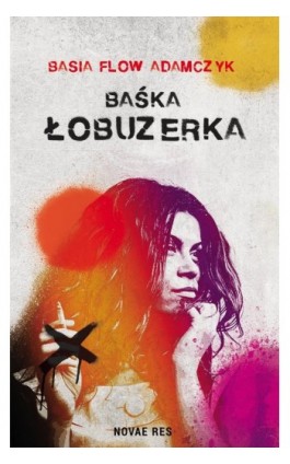 Baśka. Łobuzerka - Basia Flow Adamczyk - Ebook - 978-83-8373-344-9