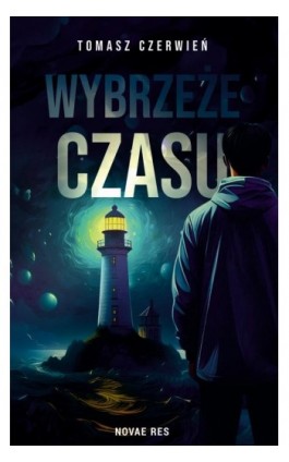 Wybrzeże czasu - Tomasz Czerwień - Ebook - 978-83-8373-357-9