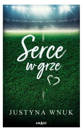 Serce w grze - Justyna Wnuk - Ebook - 978-83-8373-370-8