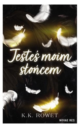 Jesteś moim słońcem - K.k. Rowet - Ebook - 978-83-8373-394-4