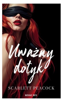 Uważny dotyk. Gabinet zmysłów. Tom 1 - Scarlett Peacock - Ebook - 978-83-8373-562-7