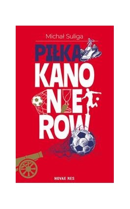 Piłka Kanonierów - Michał Suliga - Ebook - 978-83-8373-463-7