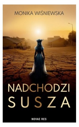 Nadchodzi susza - Monika Wiśniewska - Ebook - 978-83-8373-663-1