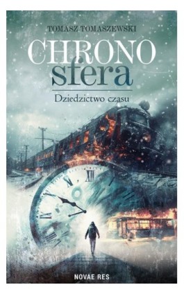 Chronosfera. Dziedzictwo czasu - Tomasz Tomaszewski - Ebook - 978-83-8373-485-9