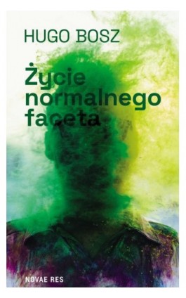 Życie normalnego faceta - Hugo Bosz - Ebook - 978-83-8373-558-0