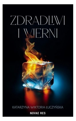 Zdradliwi i wierni - Katarzyna Wiktoria Łuczyńska - Ebook - 978-83-8373-573-3
