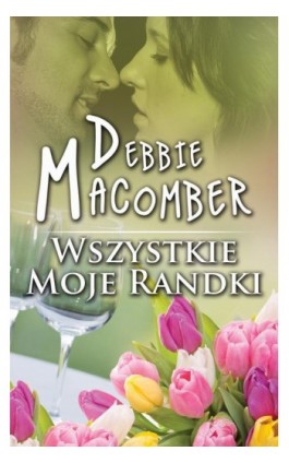 Wszystkie moje randki - Debbie Macomber - Ebook - 978-83-238-9984-6
