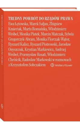Trudny powrót do rządów prawa  Ewa Łętowska, Marek Safjan, Zbigniew Kmieciak, Marta Romańska, Włodzimierz Wróbel, Monika Płatek, - Krzysztof Sobczak - Ebook - 978-83-8390-579-2