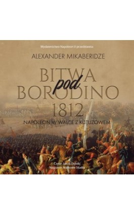 Bitwa pod Borodino 1812 - Aleksander Mikaberidze - Audiobook - 978-83-8418-094-5