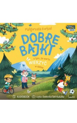 Dobre bajki o tym, że warto wierzyć w siebie - Małgorzata Korbiel - Audiobook - 978-83-8417-083-0