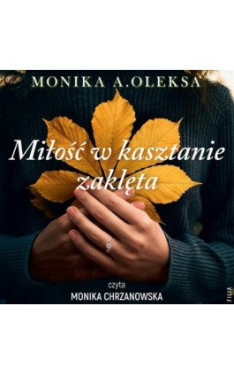 Miłość w kasztanie zaklęta - Monika A. Oleksa - Audiobook - 978-83-8402-253-5