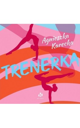 Trenerka - Agnieszka Karecka - Audiobook - 978-83-67133-74-6