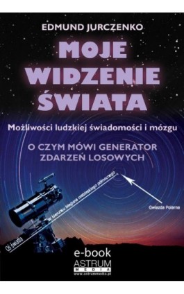 Moje widzenie świata - Edmund Jurczenko - Ebook - 978-83-63758-75-2